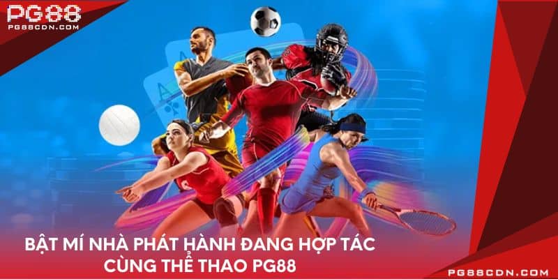 Bật mí nhà phát hành đang hợp tác cùng thể thao PG88