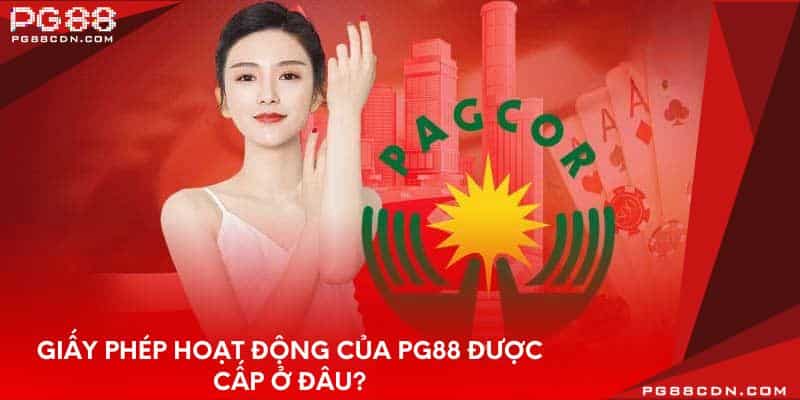 Giấy phép hoạt động của PG88 được cấp ở đâu?
