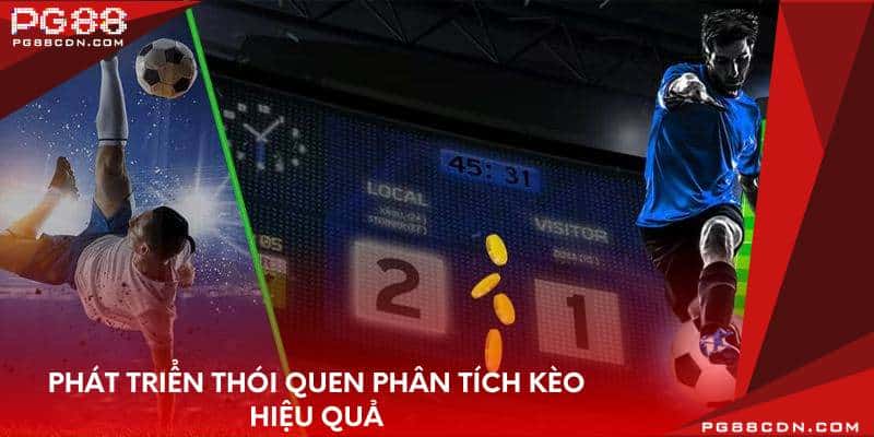 Phát triển thói quen phân tích kèo hiệu quả