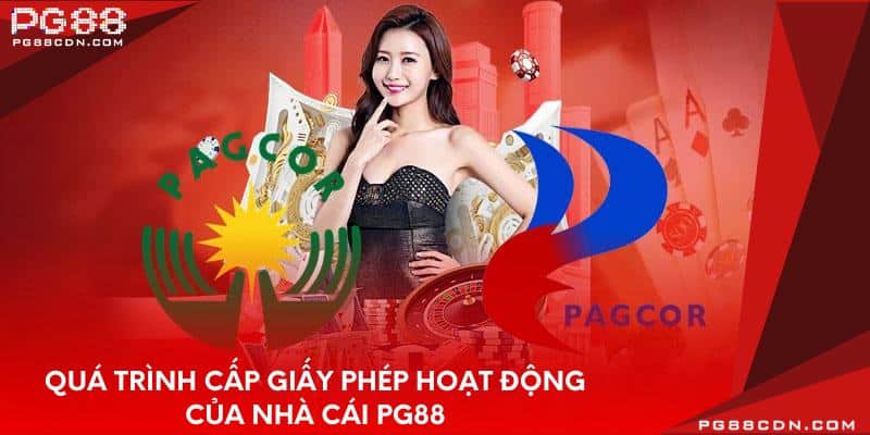 Quá trình cấp giấy phép hoạt động của nhà cái PG88