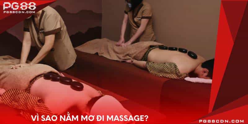 Vì sao nằm mơ đi Massage?