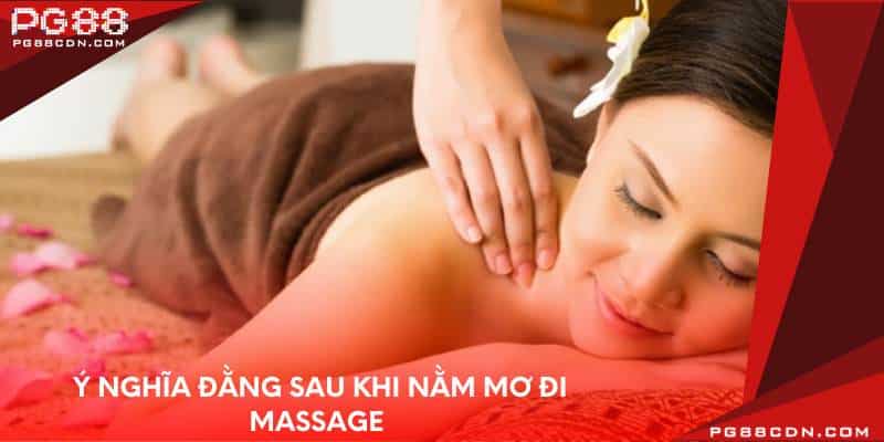 Ý nghĩa đằng sau khi nằm mơ đi Massage 